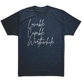 Tri Blend- Lovable Capable Worthwhile